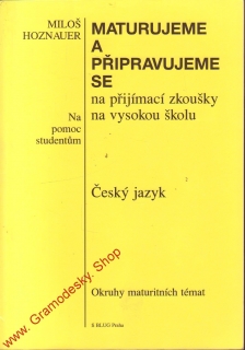 Maturujeme a připravujeme se na přijímací zkoušky na vysokou školu / Miloš Hozna