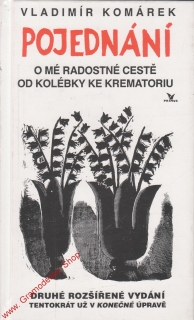 Pojednání o mé radostné cestě od kolébky ke krematoriu / Vladimír Komárek, 1995