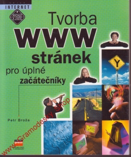 Tvorba www stránek pro úplné začátečníky / Petr Broža, 2000