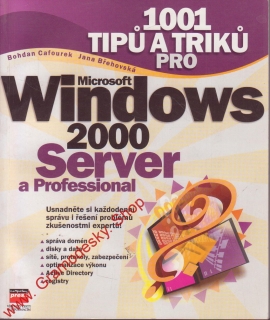 Windows 2000 server, 1001 tipů a triků / Bohdan Cafourek, Jana Břehovská 2001