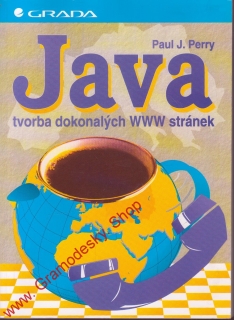 Java tvorba dokonalých www stránek / Paul J. Perry, 1996