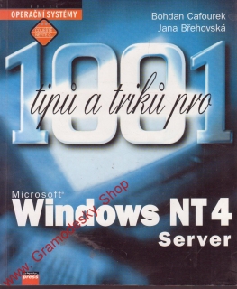 1001 tipů a triků pro Windows NT4 Server / Bohdan Cafourek, Jana Břehovská, 1999