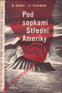 Pod sopkami Střední Ameriky / Z, Bert, A. Tauber, 1959